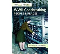 WW2 Codebreaking People and Places: A Wartime Glossary