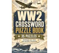 WW2 Crossword Book: WW2 Themed Crossword With Easy To Read Text Including Leaders, Battles And Crucial Moments| 6x9 Inches, 70 Pages | 35 Puzzles, Thoughtful Gift For Holidays And Special Occasions