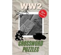 WW2 Crossword Puzzle book: Word Searches with Easy to Read Print about WW2, War, Army and More | 6x9 inches, 120 pages | 50+ Puzzles ... Gifts for Vacations, Holidays and Relaxation