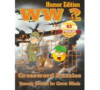 WW2 Crossword Puzzles Book - Humor & Large Edition: Crossword Puzzles with Clear, Easy-to-Read Clues about WW2, Military Humor, History, and More | ... Puzzles - Perfect Gift for Relaxing Fun.