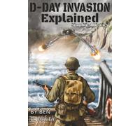 WW2 D-Day Invasion Explained: Simplified History for Young Readers