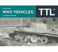Tom Cockle WW2 Vehicles (Copertina rigida) Through the Lens
