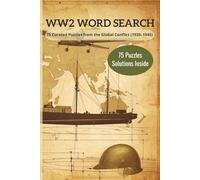 WW2 Word Search: 75 Curated Puzzles from the Global Conflict (1939-1945)
