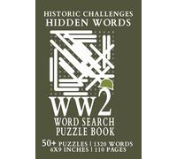 WW2 Word Search Puzzle Book: The Ultimate WWII Puzzle Book: Famous Figures, Tanks, Planes, Secret Codes, Battles, Leaders, Aircraft & Secret Missions