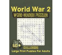 WW2 Word Search Puzzles: 60+ Challenging Large Print Word Search Puzzles for Adults Featuring World War II History & Trivia