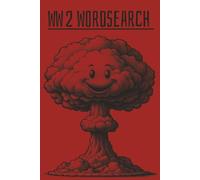 WW2 Wordsearch: 55 Large Print Puzzles Featuring WWII Battles, Generals, Aircraft, Weapons, and Historic Events