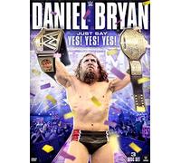 Wwe: Daniel Bryan: Just Say Yes Yes Yes