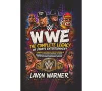 WWE: THE COMPLETE LEGACY OF SPORTS ENTERTAINMENT