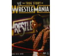 Wwe: The True Story of Wrestlemania