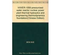 WWER-1000 pressurized water reactor nuclear power plant thermal hydraulics and engineering thermodynamics foundation(Chinese Edition)