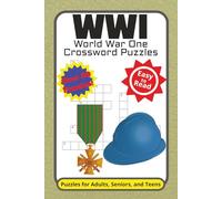 WWI: World War One Crossword Puzzles: Crossword Puzzles with Easy to Read Print about WWI: The First World War, European Conflicts and More | 6x9 ... Gift for Vacations, Holiday and Free Times