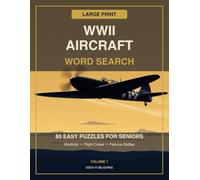 WWII Aircraft Word Search: Large Print Puzzles for Seniors, Veterans, and History Buffs | Easy-to-Read Format with No Backwards Words | 106 Pages of Nostalgic Aviation Fun