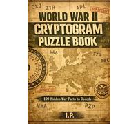 WWII Cryptograms Puzzle Book: Decode 100 Secret Messages from World War II - Challenging Codebreaking Puzzles for Adults