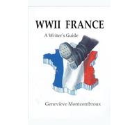 WWII FRANCE: a Writer's Guide