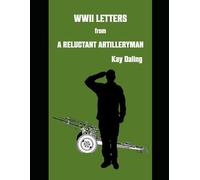 WWII LETTERS: FROM A RELUCTANT ARTILLERYMAN