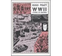 WWII. Storie di guerra - Pratt Hugo