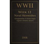 WWII - Week 12: Naval Skirmishes: Kriegsmarine U-boats begin regular Atlantic attacks