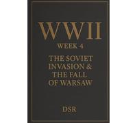 WWII Week 4: The Soviet Invasion & The Fall of Warsaw