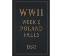 WWII - Week 6: Poland Falls: The Final Surrenders, Soviet Advance & The Dismantling of a Nation