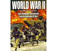 WWII - World War II: Start to Finish - Rare Propaganda and Newsreels (DVD)