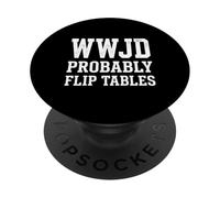 WWJD probabilmente capovolge i tavoli umorismo cristiano PopSockets PopGrip Adesivo