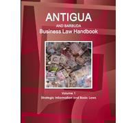 Www Ibpus Com Antigua and Barbuda Business Law Handbook Volume 1 Str (Tascabile)