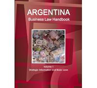 Www Ibpus Com Argentina Business Law Handbook Volume 1 Strategic Inf (Tascabile)