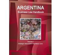 Www Ibpus Com Argentina Business Law Handbook Volume 1 Strategic Inf (Tascabile)