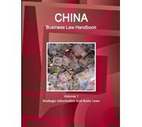 Www Ibpus Com China Business Law Handbook Volume 1 Strategic Informa (Tascabile)
