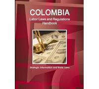 Www Ibpus Com Colombia Labor Laws and Regulations Handbook (Tascabile)