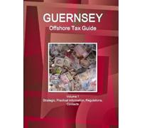 Www Ibpus Com Guernsey Offshore Tax Guide Volume 1 Strategic, Practi (Tascabile)