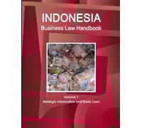 Www Ibpus Com Indonesia Business Law Handbook Volume 1 Strategic Inf (Tascabile)