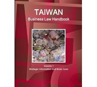 Www Ibpus Com Taiwan Business Law Handbook Volume 1 Strategic Inform (Tascabile)