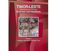 Www Ibpus Com Timor-Leste Business Law Handbook Volume 1 Strategic I (Tascabile)
