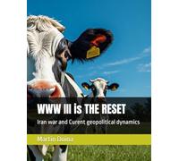 WWW III is THE RESET: Iran war and Curent geopolitical dynamics