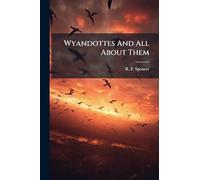 Wyandottes And All About Them