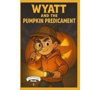Wyatt and the Pumpkin Predicament