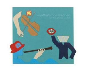 Wyatt, Atzmon & Stephen For the Ghosts Within (CD) Limited Album with DVD