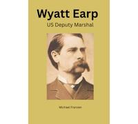 Wyatt Earp: US Deputy Marshal