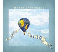 Wyatt Easterling - Goodbye Hello