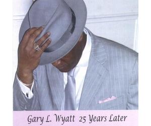 Wyatt, Gary L - 25 Years Later