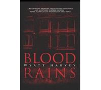 Wyatt Harvey Blood Rains (Tascabile) Mick Priest Novels