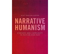 Wyatt Moss-Wellington Narrative Humanism (Copertina rigida)