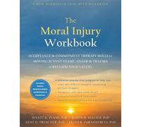 Wyatt R. Evans The Moral Injury Workbook (Tascabile)