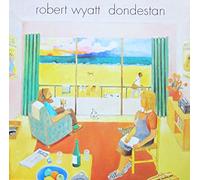 Wyatt, Robert - Dondestan
