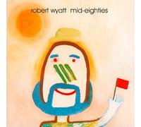 Wyatt,Robert - Mid Eighties