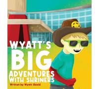 Wyatt Shield Wyatt's Big Adventures with Shriners (Copertina rigida)