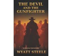 Wyatt Steele The Devil and the Gunfighter (Tascabile)