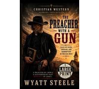 Wyatt Steele The Preacher with a Gun - LARGE PRINT (Tascabile)
