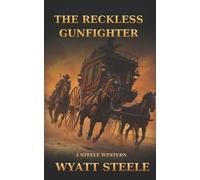 Wyatt Steele The Reckless Gunfighter (Tascabile)